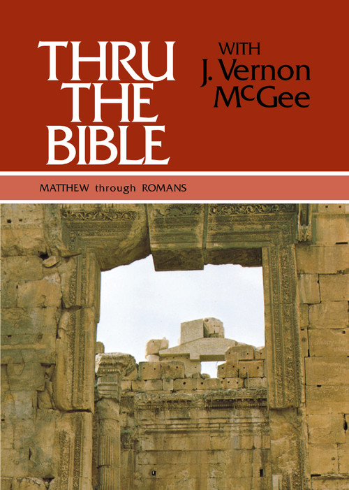 Thru the Bible Vol. 4: Matthew through Romans (Simple Teaching of the Whole Bible) by J. Vernon McGee, 9780840749765