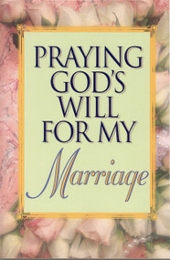 Praying God's Will for My Marriage by Lee Roberts, 9780840792235