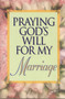 Praying God's Will for My Marriage by Lee Roberts, 9780840792235