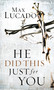 He Did This Just for You (Discover God's Promise of Salvation, Hope, and New Life) by Max Lucado, 9780849905728