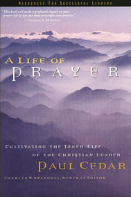 A Life of Prayer by Paul Cedar, 9780849913556