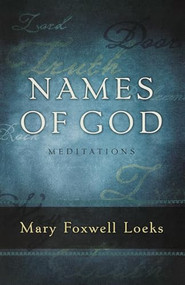 Names of God (Meditations) by Mary Foxwell Loeks, 9780849919794