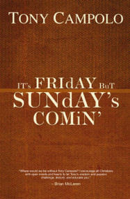 It's Friday but Sunday's Comin by Tony Campolo, 9780849920905