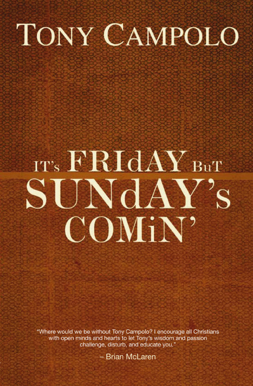 It's Friday but Sunday's Comin by Tony Campolo, 9780849920905