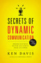 Secrets of Dynamic Communications (Prepare with Focus, Deliver with Clarity, Speak with Power) by Ken Davis, 9780849921902