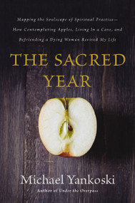 The Sacred Year by Mike Yankoski, 9780849922022