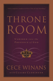 Throne Room (Ushered into the Presence of God) by CeCe Winans, 9780849928987