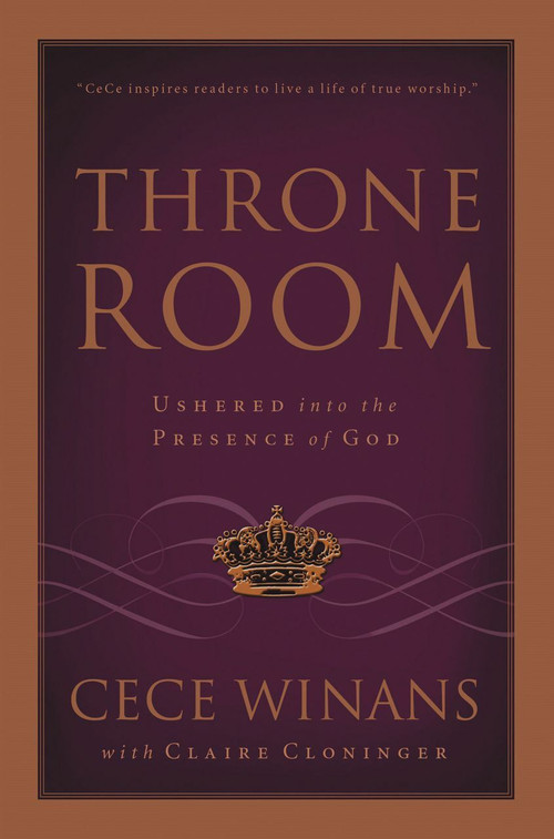 Throne Room (Ushered into the Presence of God) by CeCe Winans, 9780849928987