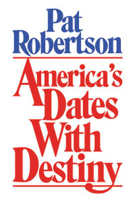 America's Dates with Destiny by Pat Robertson, 9780849929137