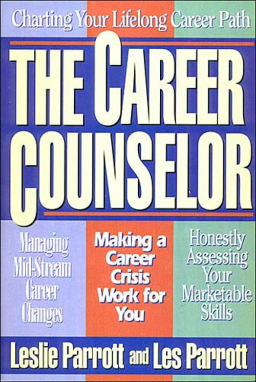 CAREER COUNSELOR, THE by Leslie Parrott, Leslie Parrott, 9780849936777