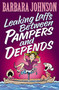 Leaking Laffs Between Pampers and Depends (Hilarious and Joyful Insights on Aging and Other Female Misadventures) by Barbara Johnson, 9780849937057