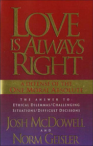 Love is Always Right by John McDowell, Norm Geisler, 9780849939655