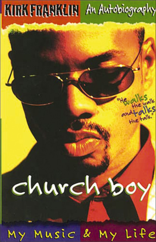 Church Boy (My Music and My Life (An Autobiography of Gospel Music Artist Kirk Franklin)) by Kirk Franklin, 9780849940507