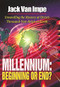 Millennium-Beginning or End? (Unravelling the Mystery of Christ's Thousand-Year-Reign on Earth) by Jack Van Impe, 9780849940729