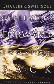 Three Steps Forward, Two Steps Back (Persevering Through Pressure) - 9780849940989 by Charles R. Swindoll, 9780849940989