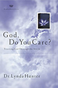 God, Do You Care? (Trusting God Through the Storm) by Lynda Hunter, 9780849942471