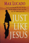 Just Like Jesus-Comfort Print by Max Lucado, 9780849942525