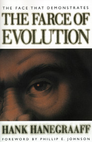 The Face That Demonstrates The Farce of Evolution by Hank Hanegraaff, 9780849942723