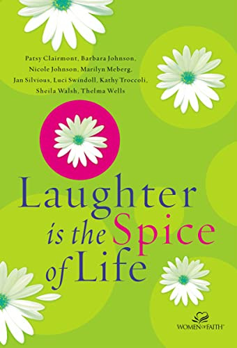 Laughter Is the Spice of Life by Women of Faith, 9780849944727