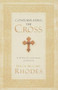 Contemplating the Cross (A 40 Day Pilgrimage of Prayer) by Tricia McCary Rhodes, 9780849945489