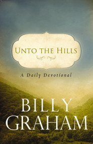 Unto the Hills (A Daily Devotional) - 9780849946219 by Billy Graham, 9780849946219