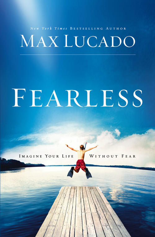 Fearless (Imagine Your Life Without Fear - The Perfect Mother's Day Gift for Christian Moms) - 9780849946394 by Max Lucado, 9780849946394