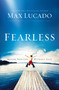 Fearless (Imagine Your Life Without Fear - The Perfect Mother's Day Gift for Christian Moms) - 9780849946394 by Max Lucado, 9780849946394