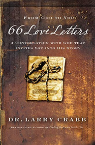 66 Love Letters (A Conversation with God That Invites You into His Story) by Larry Crabb, 9780849946400