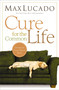 Cure for the Common Life (Living in Your Sweet Spot) by Max Lucado, 9780849947087