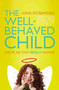 The Well-Behaved Child (Discipline That Really Works!) by Dr. John Rosemond, 9780849947155