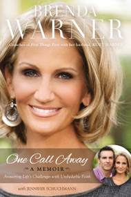 One Call Away (Answering Life's Challenges with Unshakable Faith) by Brenda Warner, Jennifer Schuchmann, 9780849947193