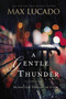 A Gentle Thunder (Hearing God Through the Storm) by Max Lucado, 9780849947339