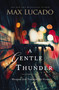 A Gentle Thunder (Hearing God Through the Storm) by Max Lucado, 9780849947339