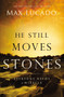 He Still Moves Stones - 9780849947483 by Max Lucado, 9780849947483