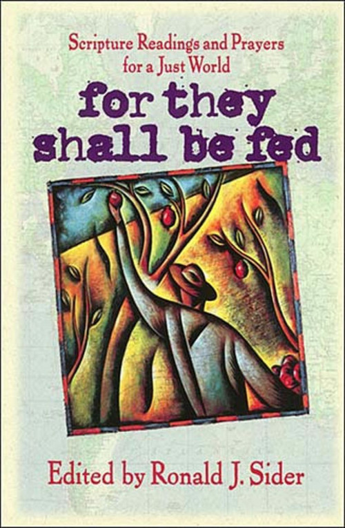 For They Shall Be Fed (Scripture Readings and Prayers for a Just World) by Thomas Nelson, 9780849953149