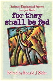 For They Shall Be Fed (Scripture Readings and Prayers for a Just World) by Thomas Nelson, 9780849953149