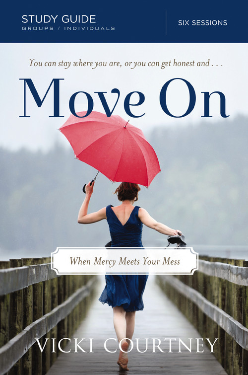 Move On Study Guide (When Mercy Meets Your Mess) by Vicki Courtney, 9780849960062