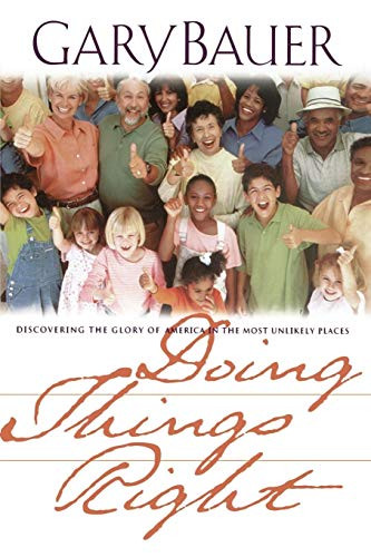 Doing Things Right by Gary L. Bauer, 9780849990618