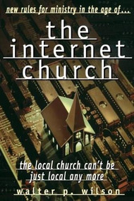 The Internet Church by Walter Wilson, 9780849990854