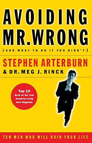 Avoiding Mr. Wrong ((And What to Do If You Didn't)   ?. Paperback) by Stephen Arterburn, Margaret Rinck, 9780785266464