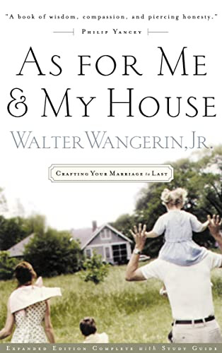As For Me and My House (Crafting Your Marriage to Last) by Walter Wangerin Jr., 9780785266716
