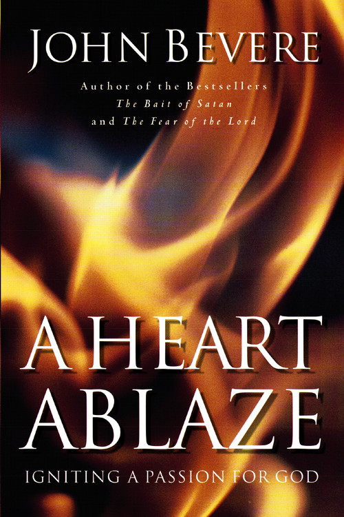 A Heart Ablaze (Igniting a Passion for God) by John Bevere, 9780785269908