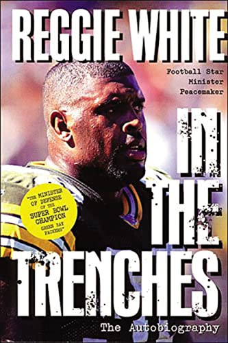 In the Trenches (The Autobiography (Football Star, Minister, Peacemaker() by Reggie White, 9780785271239