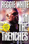 In the Trenches (The Autobiography (Football Star, Minister, Peacemaker() by Reggie White, 9780785271239