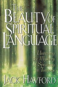 The Beauty of Spiritual Language by Jack W. Hayford, 9780785272687