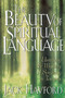 The Beauty of Spiritual Language by Jack W. Hayford, 9780785272687