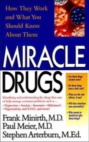 Miracle Drugs - How They Work And What You Should Know About Them by Stephen Arterburn, Paul Meier, 9780785278658