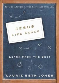 Jesus, Life Coach (Learn from the Best) by Laurie Beth Jones, 9780785287834