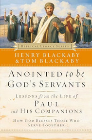 Anointed to Be God's Servants (How God Blesses Those Who Serve Together) by Henry Blackaby, Tom Blackaby, 9780785288077