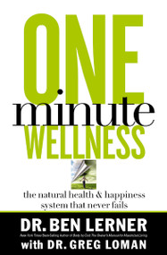 One Minute Wellness (The Natural Health and   Happiness System That Never Fails) by Ben Lerner, 9780785288343